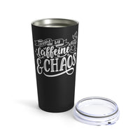 Caffeine & Chaos Tumbler