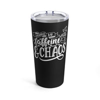 Caffeine & Chaos Tumbler